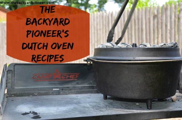 http://www.thebackyardpioneer.com/wp-content/uploads/2014/08/The-Backyard-Pioneers-Dutch-Oven-Recipes1.jpg