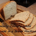 Hearty Country White Bread made in a Bread Machine